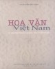Ebook Hoa văn Việt Nam từ thời tiền sử đến nửa đầu thời kỳ phong kiến: Phần 1