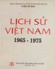 Ebook Lịch sử Việt Nam 1965 -1975: Phần 2 - Cao Văn Lượng
